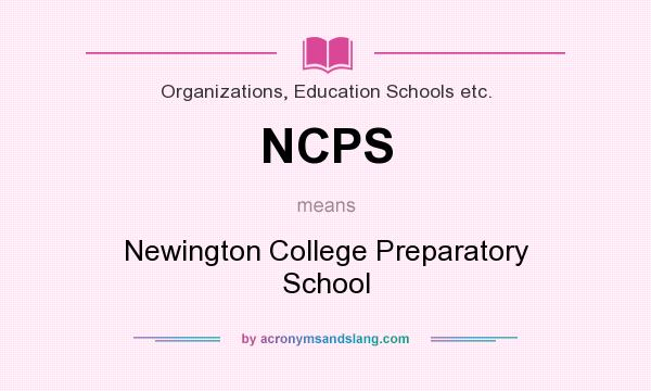 What does NCPS mean? It stands for Newington College Preparatory School
