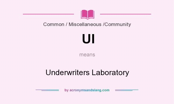 What does Ul mean? It stands for Underwriters Laboratory