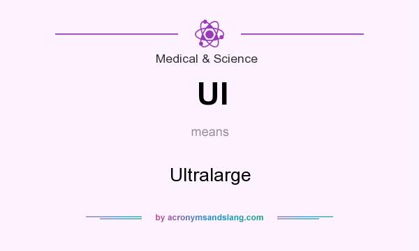 What does Ul mean? It stands for Ultralarge
