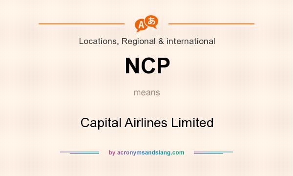 What does NCP mean? It stands for Capital Airlines Limited