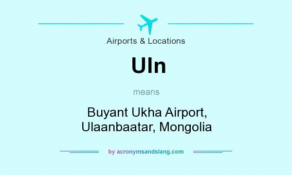 What does Uln mean? It stands for Buyant Ukha Airport, Ulaanbaatar, Mongolia