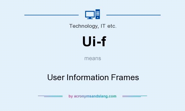 What does Ui-f mean? It stands for User Information Frames