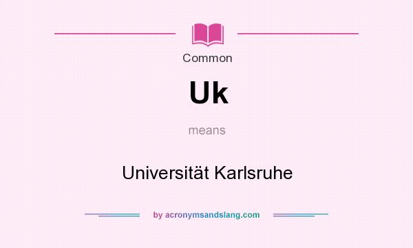 What does Uk mean? It stands for Universitt Karlsruhe