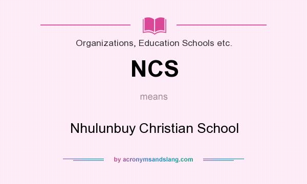 What does NCS mean? It stands for Nhulunbuy Christian School