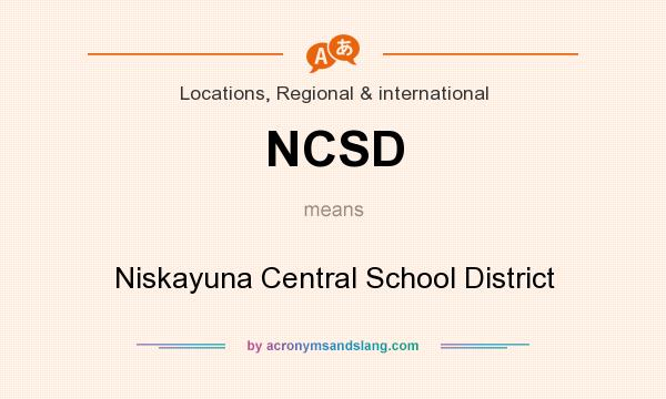 What does NCSD mean? It stands for Niskayuna Central School District