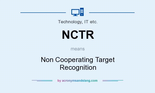 What does NCTR mean? It stands for Non Cooperating Target Recognition