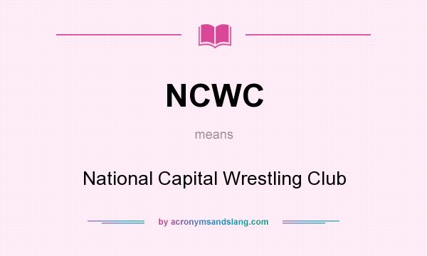 What does NCWC mean? It stands for National Capital Wrestling Club