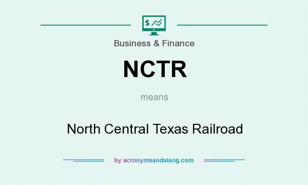 What does NCTR mean? It stands for North Central Texas Railroad