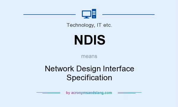 What does NDIS mean? It stands for Network Design Interface Specification