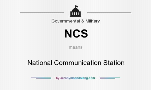 What does NCS mean? It stands for National Communication Station