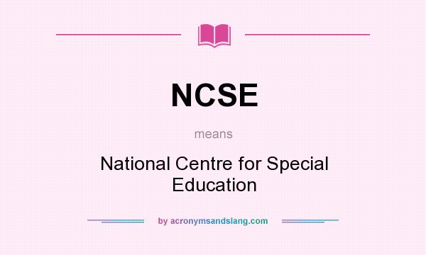 What does NCSE mean? It stands for National Centre for Special Education