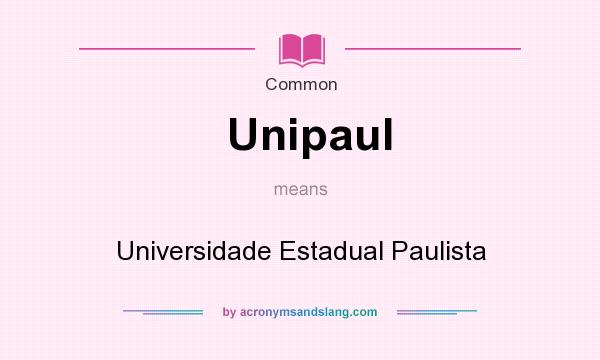 What does Unipaul mean? It stands for Universidade Estadual Paulista