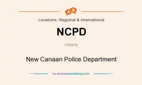 What does NCPD mean? It stands for New Canaan Police Department