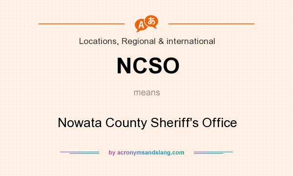 What does NCSO mean? It stands for Nowata County Sheriff`s Office