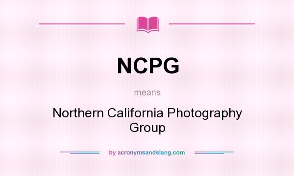 What does NCPG mean? It stands for Northern California Photography Group