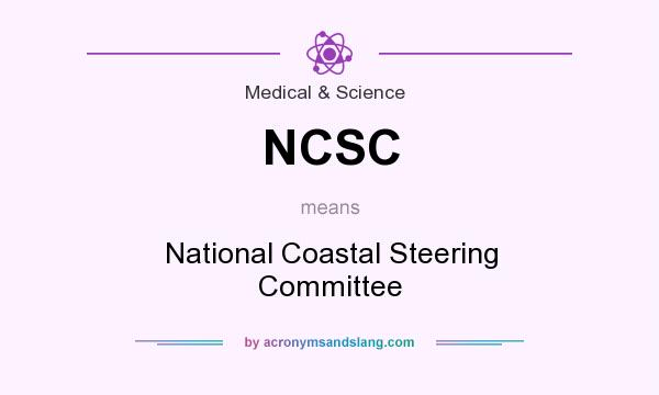 What does NCSC mean? It stands for National Coastal Steering Committee