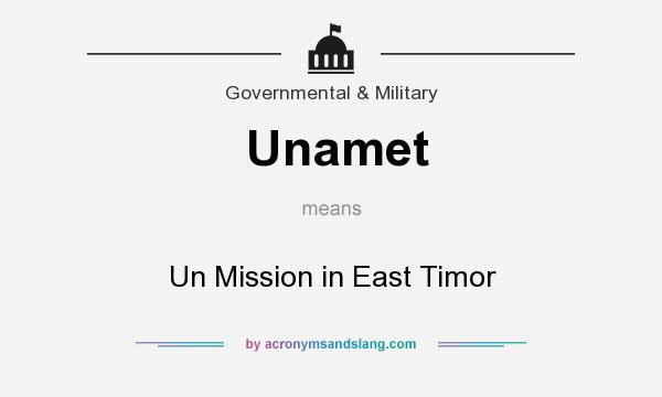 What does Unamet mean? It stands for Un Mission in East Timor