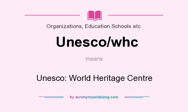 What does Unesco/whc mean? It stands for Unesco: World Heritage Centre