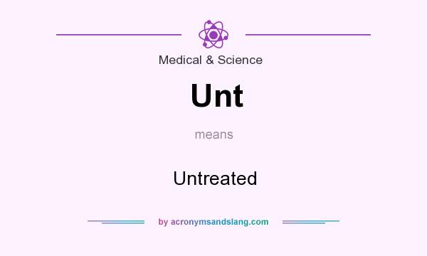 What does Unt mean? It stands for Untreated