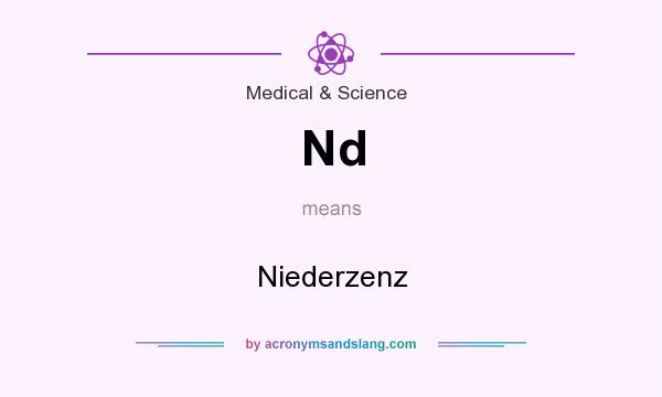 What does Nd mean? It stands for Niederzenz
