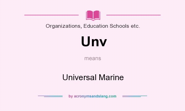 What does Unv mean? It stands for Universal Marine