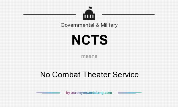 What does NCTS mean? It stands for No Combat Theater Service