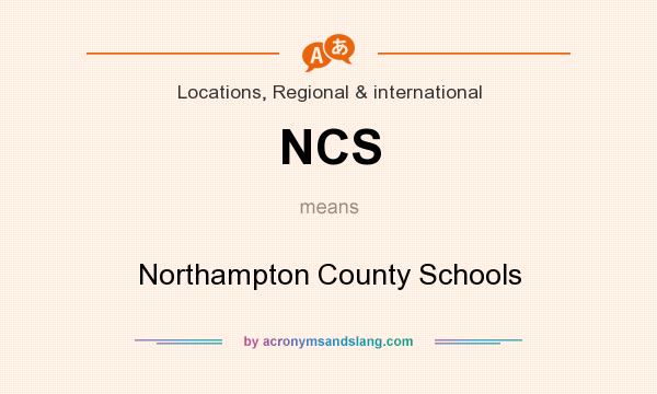What does NCS mean? It stands for Northampton County Schools