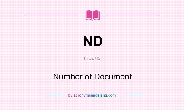 What does ND mean? It stands for Number of Document