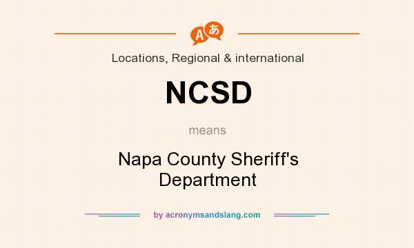What does NCSD mean? It stands for Napa County Sheriff`s Department