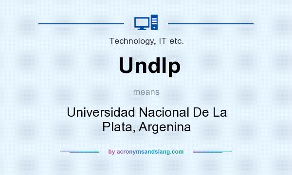 What does Undlp mean? It stands for Universidad Nacional De La Plata, Argenina