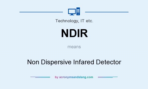 What does NDIR mean? It stands for Non Dispersive Infared Detector