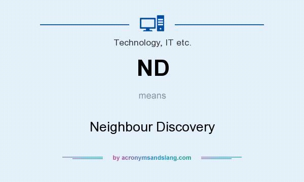 What does ND mean? It stands for Neighbour Discovery