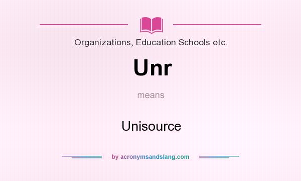 What does Unr mean? It stands for Unisource