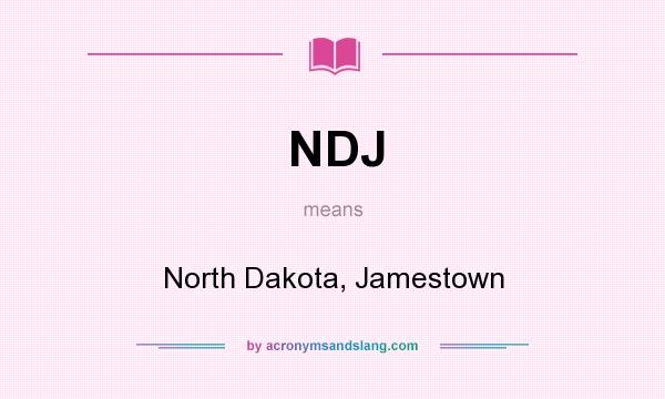 What does NDJ mean? It stands for North Dakota, Jamestown
