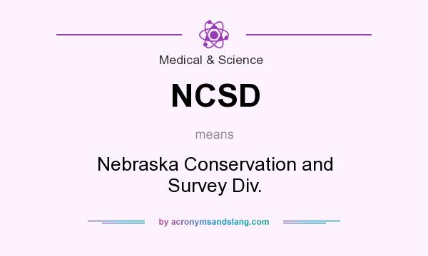 What does NCSD mean? It stands for Nebraska Conservation and Survey Div.