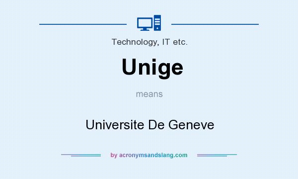 What does Unige mean? It stands for Universite De Geneve