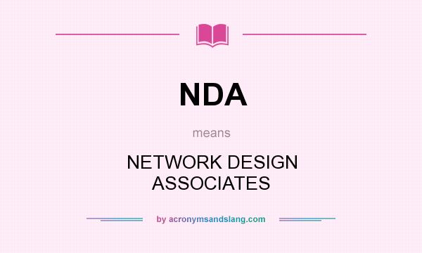 What does NDA mean? It stands for NETWORK DESIGN ASSOCIATES
