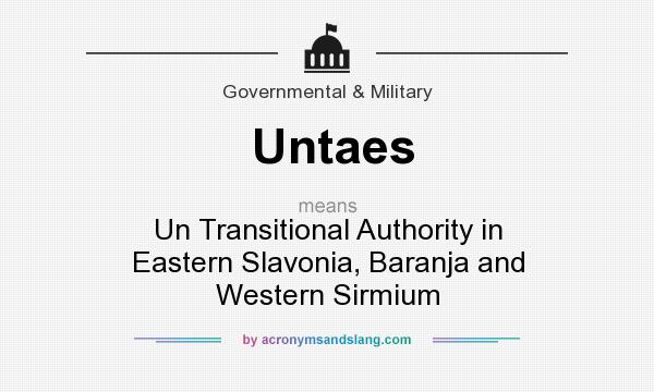 What does Untaes mean? It stands for Un Transitional Authority in Eastern Slavonia, Baranja and Western Sirmium