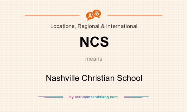 What does NCS mean? It stands for Nashville Christian School