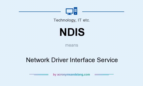 What does NDIS mean? It stands for Network Driver Interface Service
