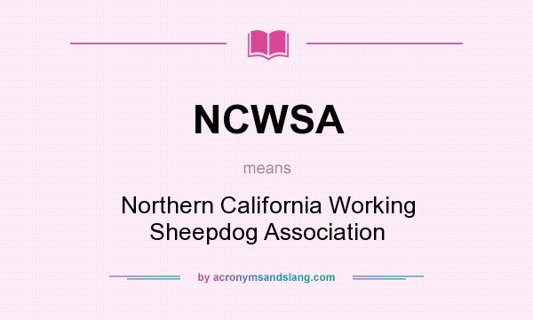 What does NCWSA mean? It stands for Northern California Working Sheepdog Association