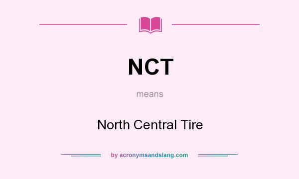What does NCT mean? It stands for North Central Tire
