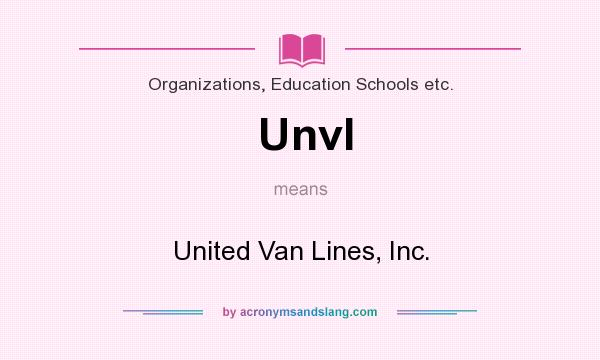 What does Unvl mean? It stands for United Van Lines, Inc.