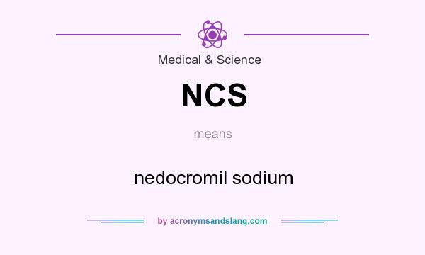 What does NCS mean? It stands for nedocromil sodium