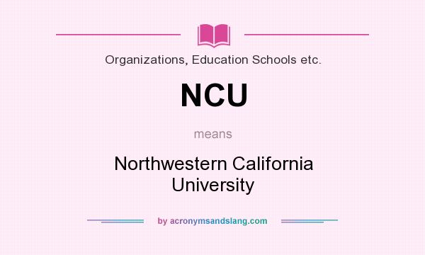 What does NCU mean? It stands for Northwestern California University