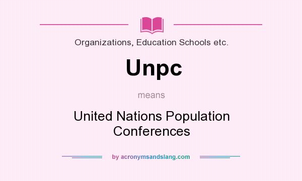 What does Unpc mean? It stands for United Nations Population Conferences