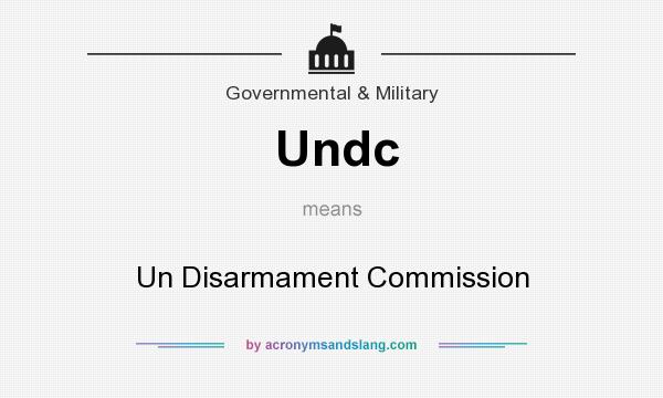 What does Undc mean? It stands for Un Disarmament Commission