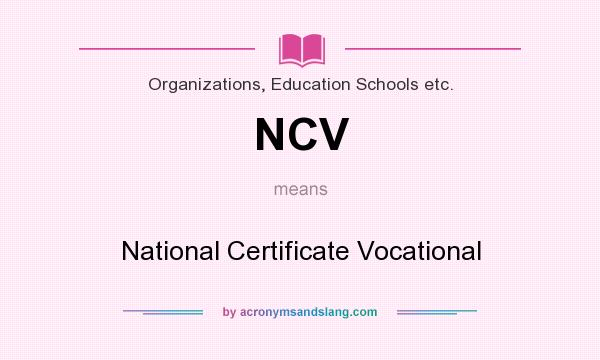 What does NCV mean? It stands for National Certificate Vocational