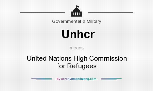 What does Unhcr mean? It stands for United Nations High Commission for Refugees