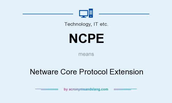 What does NCPE mean? It stands for Netware Core Protocol Extension